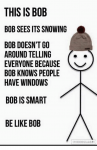 this-is-bob-bob-sees-its-snowing-bob-doesnt-go-11794635.png
